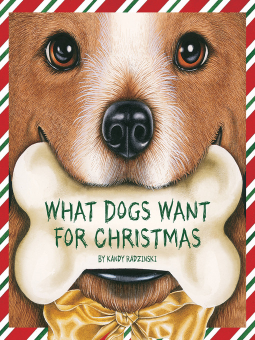 Title details for What Dogs Want for Christmas by Kandy Radzinski - Available